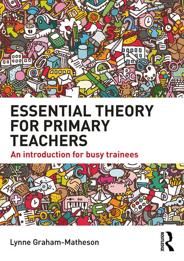 Essential Theory for Primary Teachers
