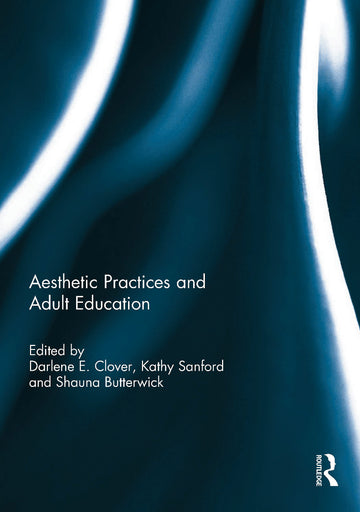 Aesthetic Practices and Adult Education
