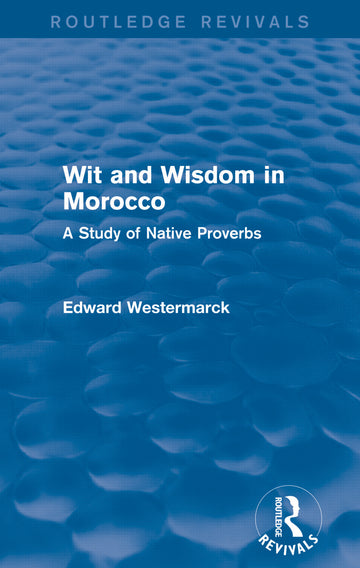 Wit and Wisdom in Morocco (Routledge Revivals)