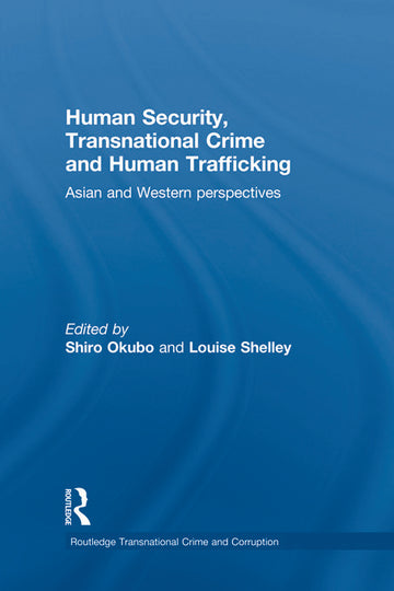 Human Security, Transnational Crime and Human Trafficking