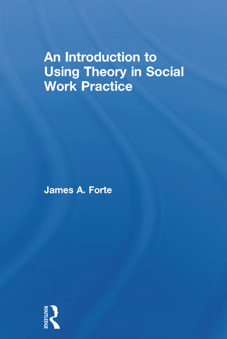 Introduction to Using Theory in Social Work Practice