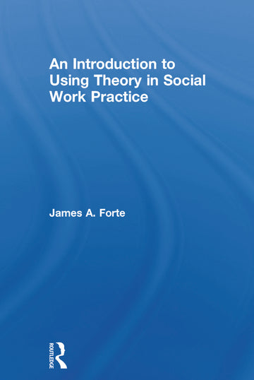 Introduction to Using Theory in Social Work Practice - Hardback