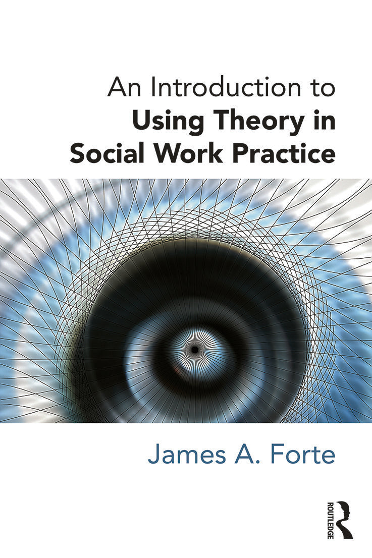 Introduction to Using Theory in Social Work Practice