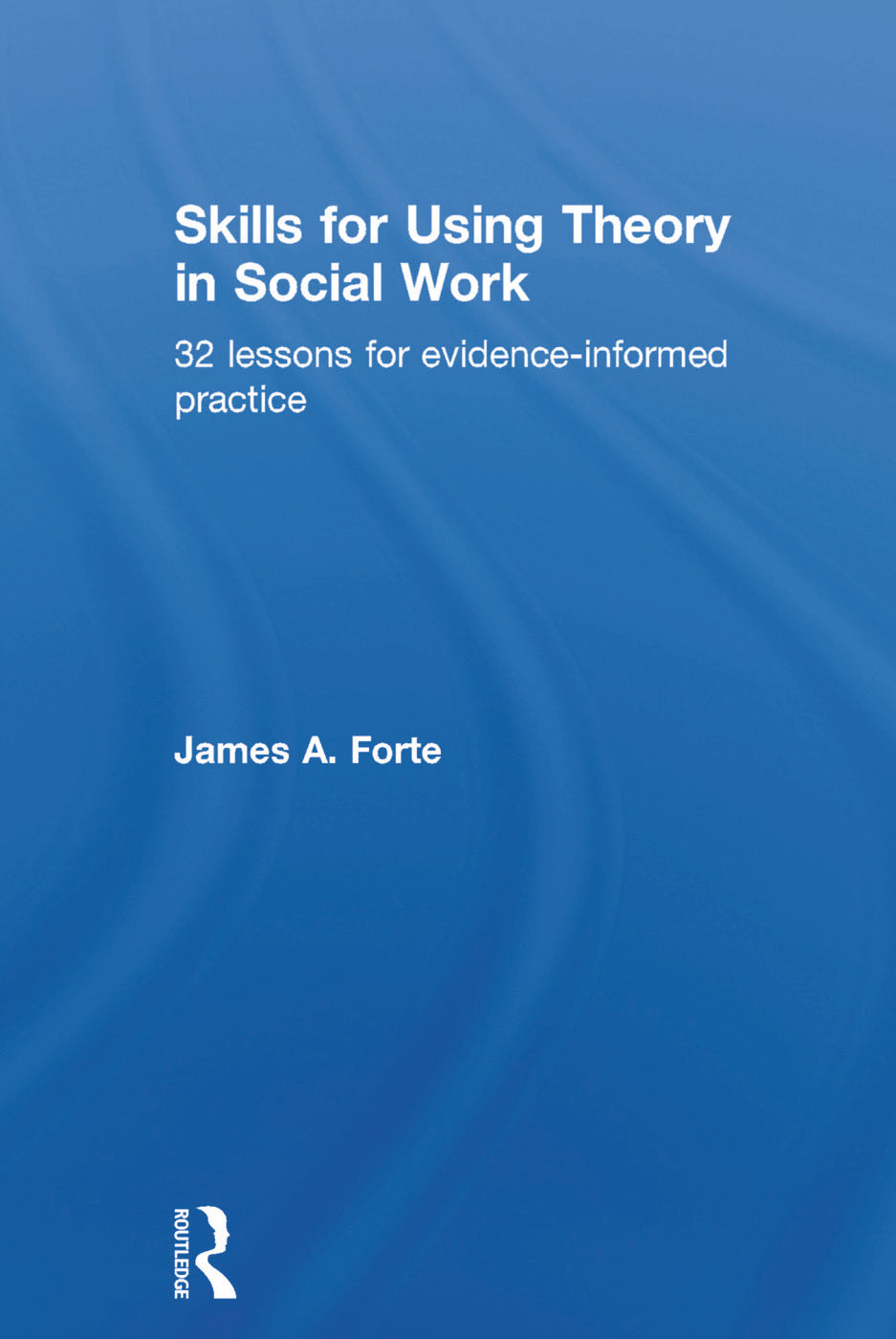 Skills for Using Theory in Social Work