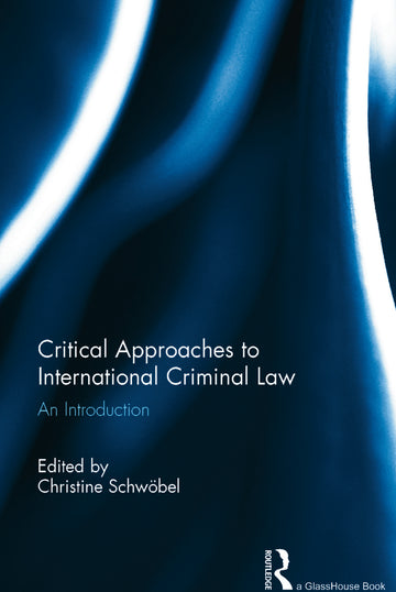 Critical Approaches to International Criminal Law