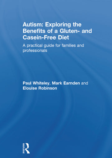Autism: Exploring the Benefits of a Gluten- and Casein-Free Diet