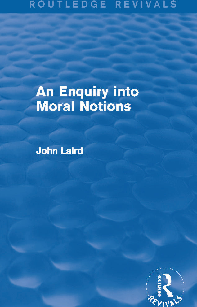 Enquiry into Moral Notions (Routledge Revivals)