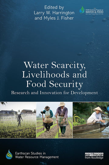Water Scarcity, Livelihoods and Food Security