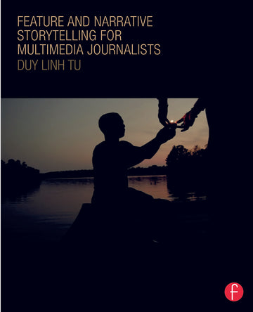 Feature and Narrative Storytelling for Multimedia Journalists - Paperback / softback