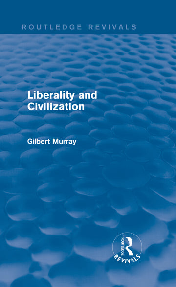 Liberality and Civilization (Routledge Revivals)