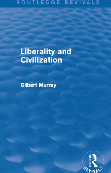 Liberality and Civilization (Routledge Revivals)