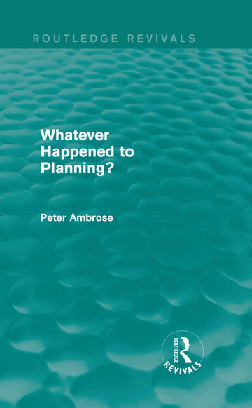 What Happened to Planning? (Routledge Revivals)