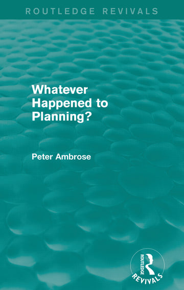 What Happened to Planning? (Routledge Revivals)