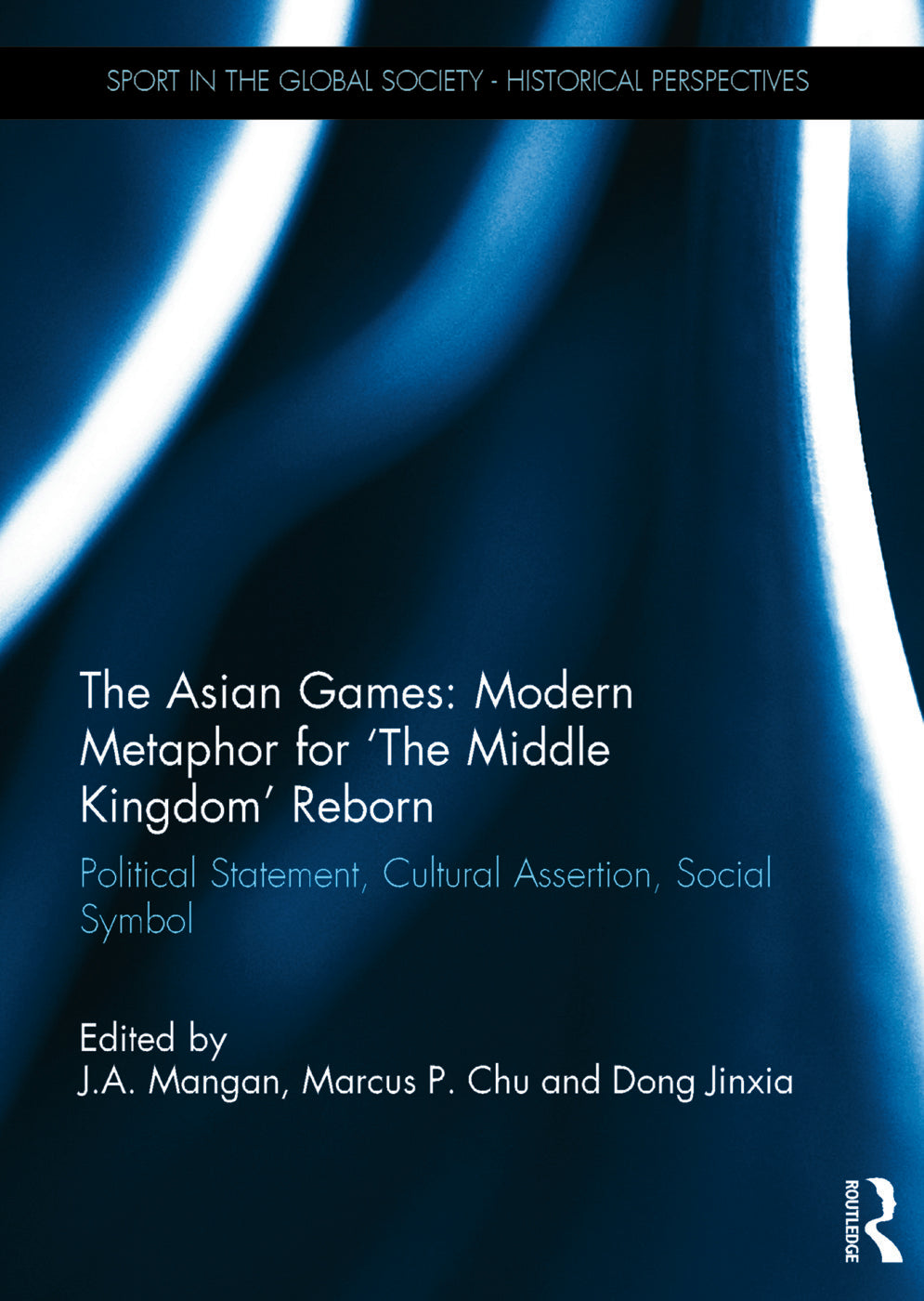 Asian Games: Modern Metaphor for The Middle Kingdom Reborn