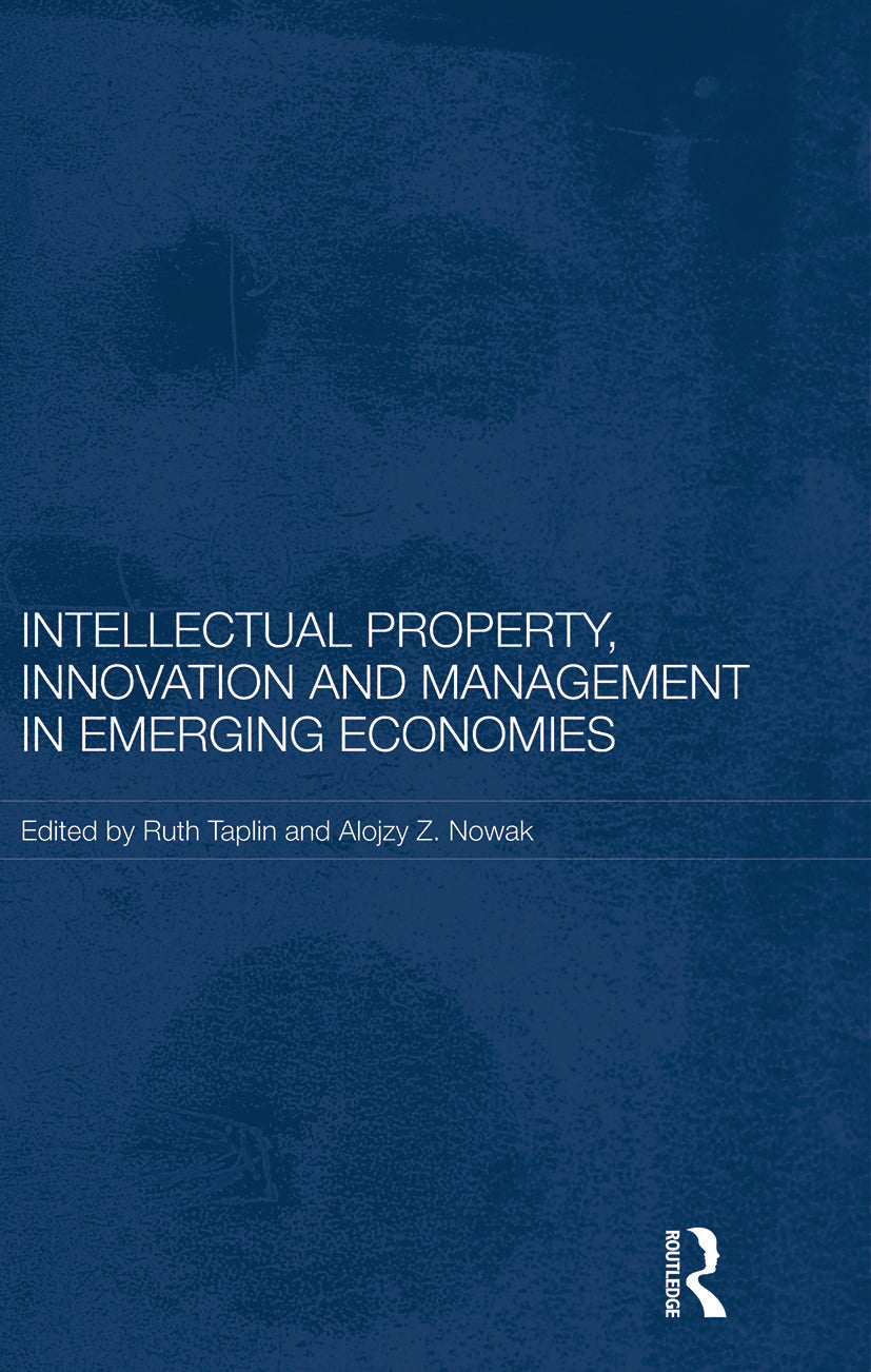Intellectual Property, Innovation and Management in Emerging Economies