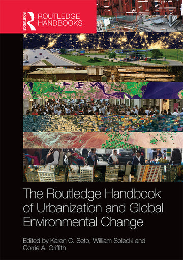 Routledge Handbook of Urbanization and Global Environmental Change