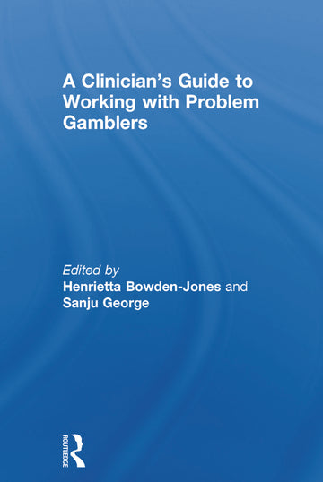 Clinician's Guide to Working with Problem Gamblers