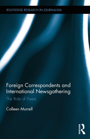 Foreign Correspondents and International Newsgathering