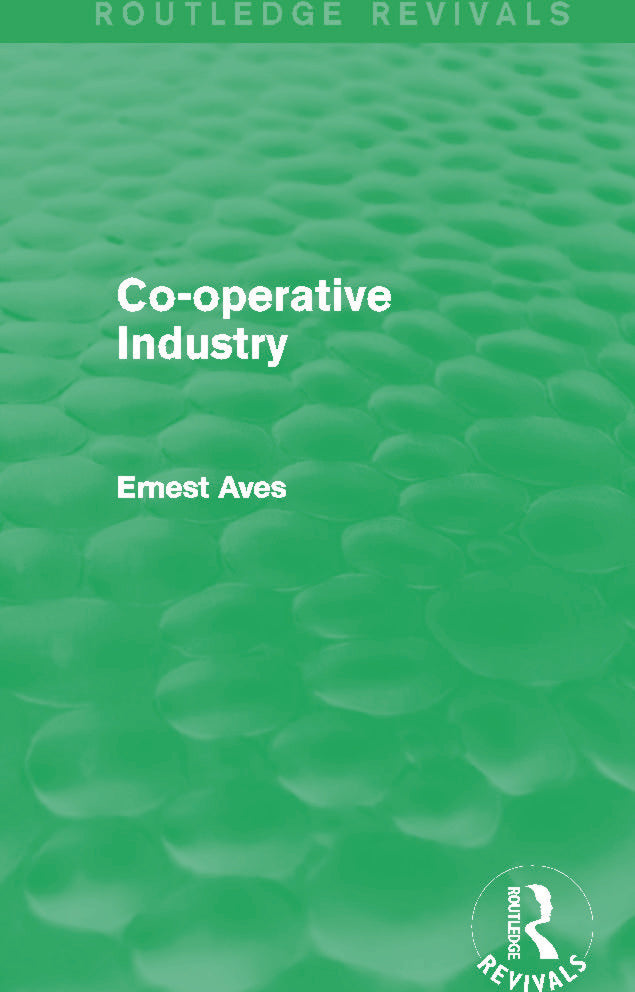 Co-Operative Industry (Routledge Revivals)