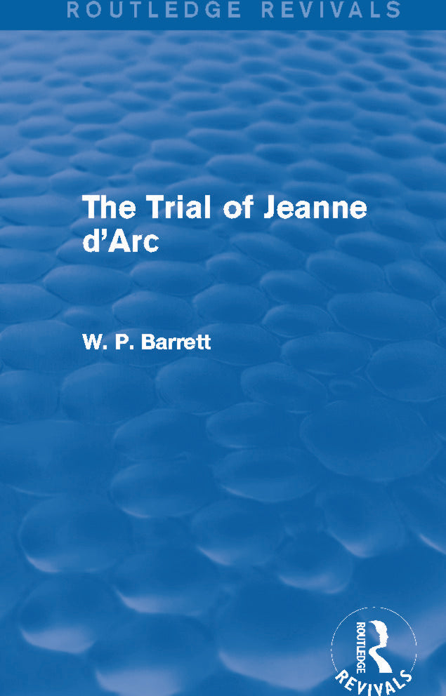 Trial of Jeanne d'Arc (Routledge Revivals)