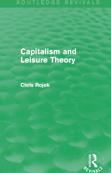 Capitalism and Leisure Theory (Routledge Revivals)