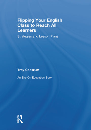 Flipping Your English Class to Reach All Learners