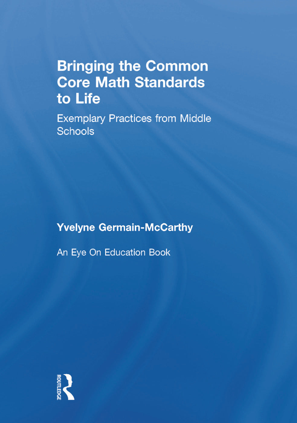 Bringing the Common Core Math Standards to Life