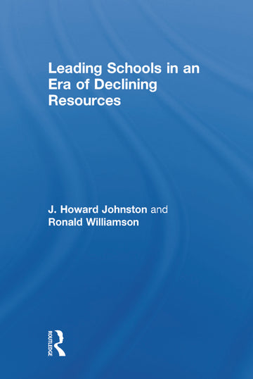 Leading Schools in an Era of Declining Resources