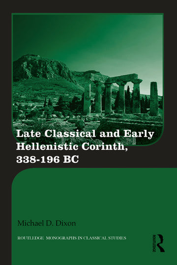 Late Classical and Early Hellenistic Corinth
