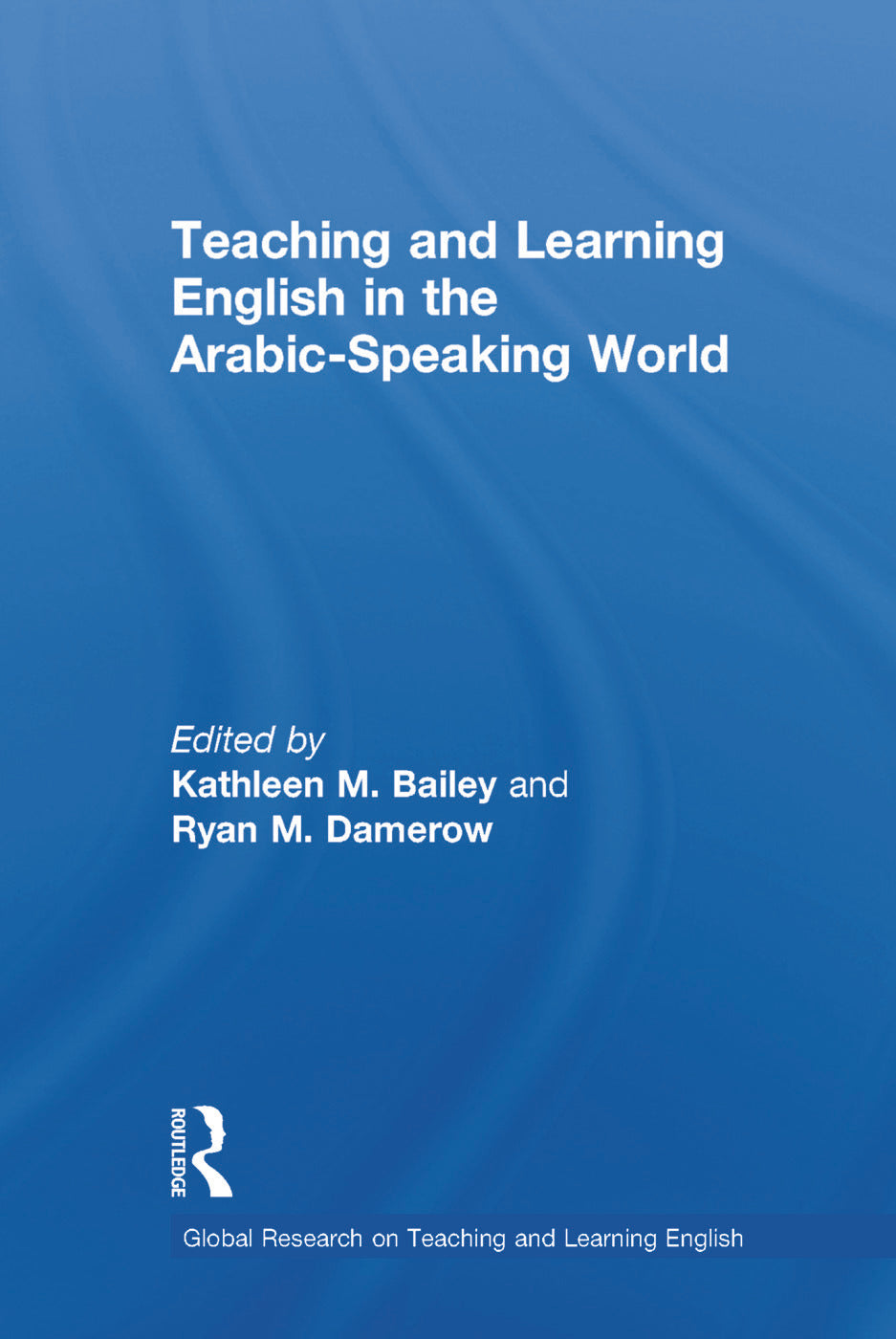 Teaching and Learning English in the Arabic-Speaking World