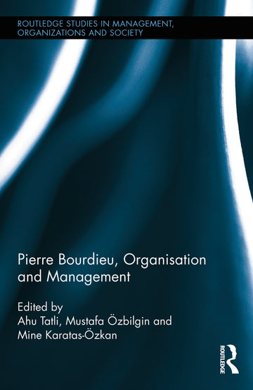 Pierre Bourdieu, Organization, and Management