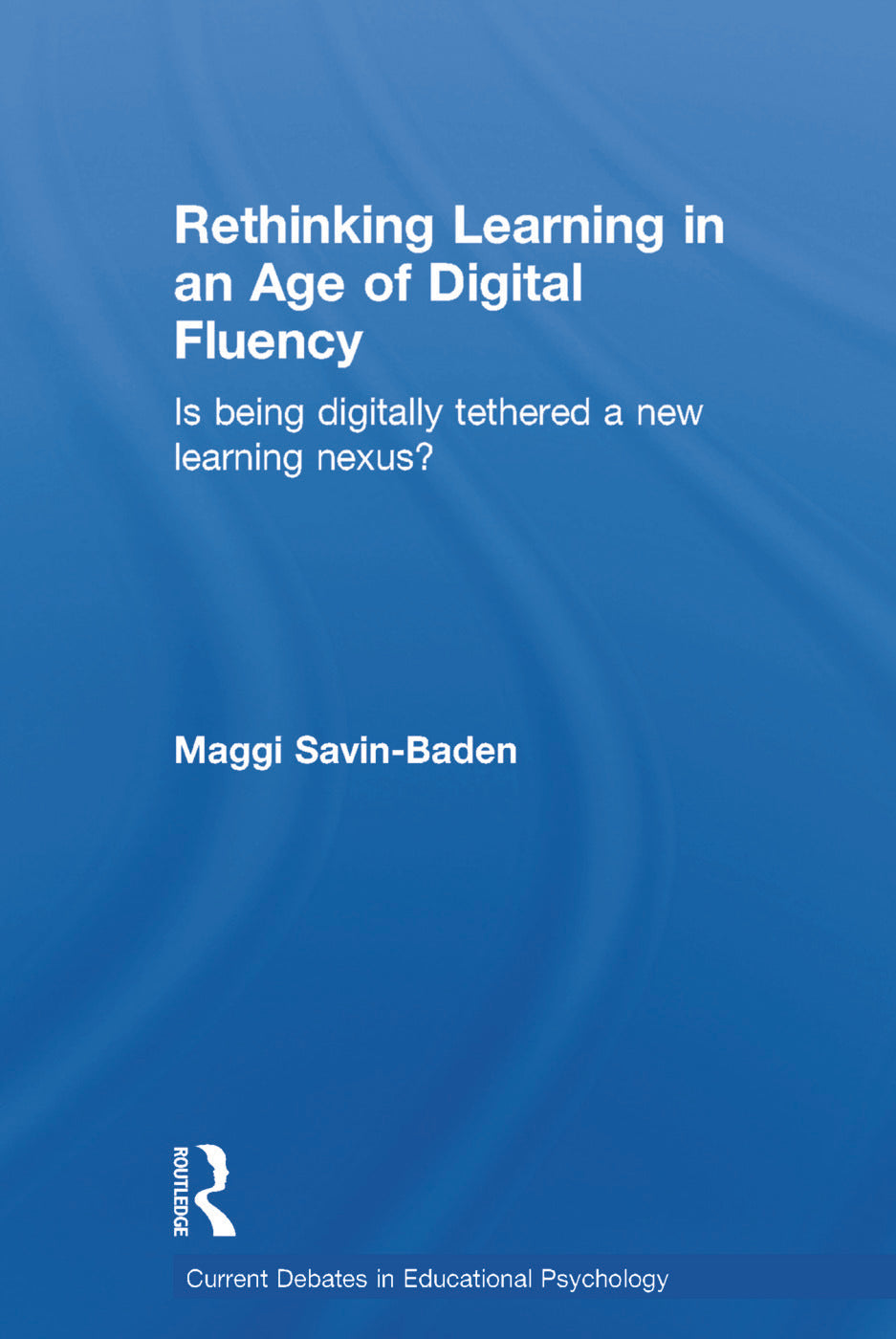 Rethinking Learning in an Age of Digital Fluency