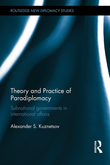 Theory and Practice of Paradiplomacy