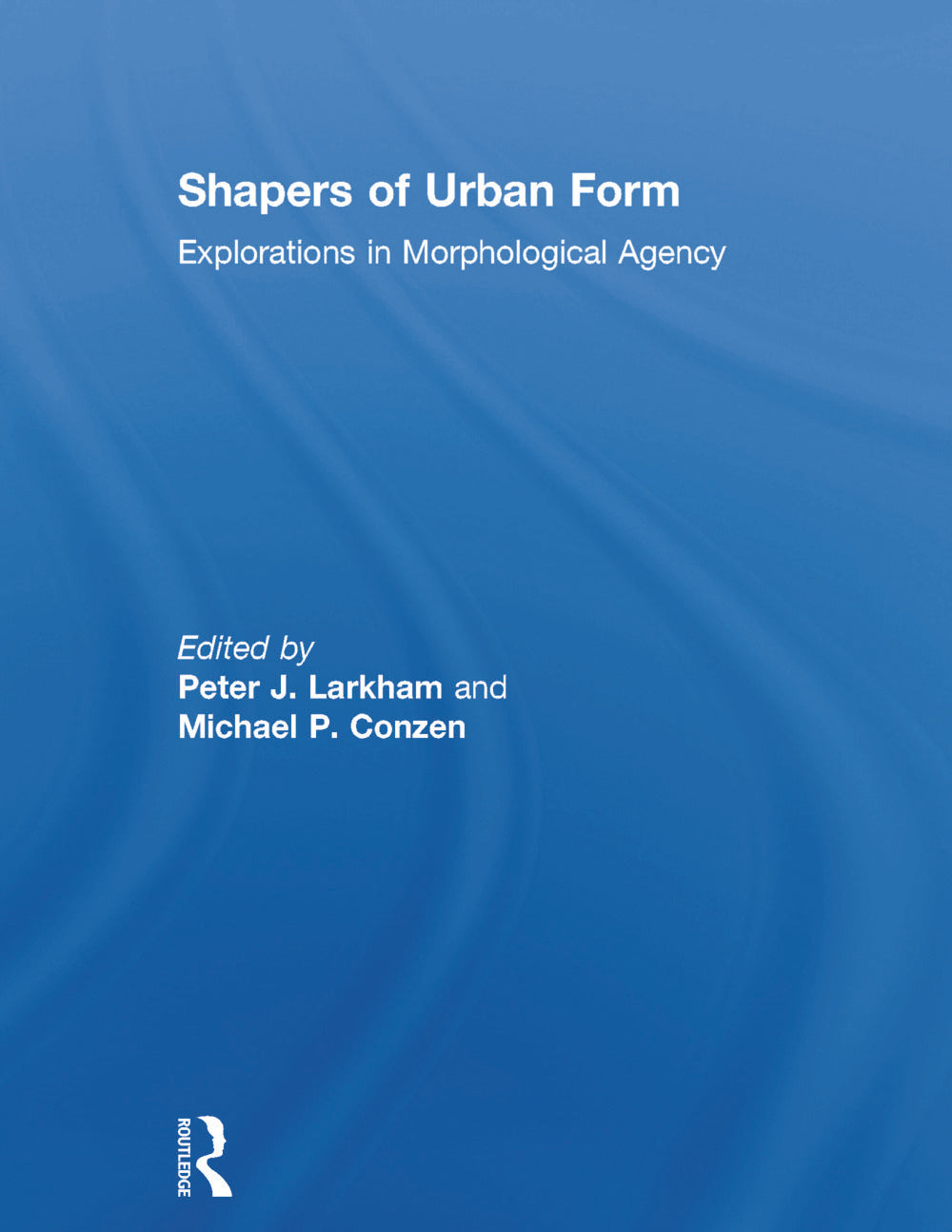 Shapers of Urban Form