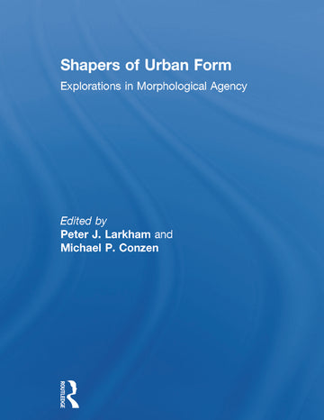 Shapers of Urban Form