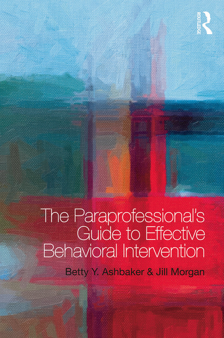 Paraprofessional's Guide to Effective Behavioral Intervention