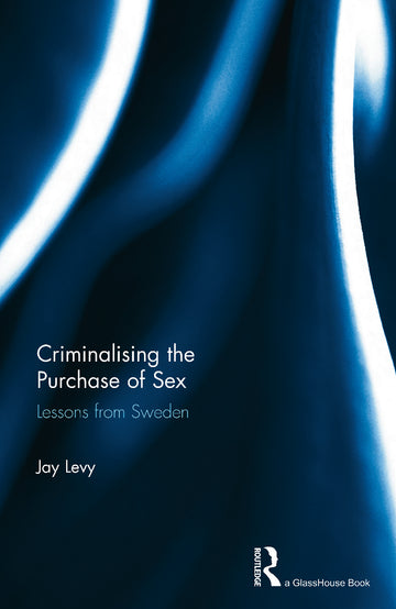 Criminalising the Purchase of Sex