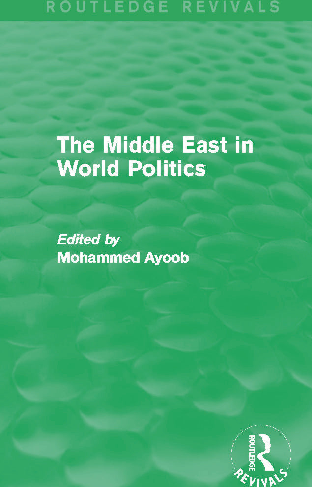 Middle East in World Politics (Routledge Revivals)