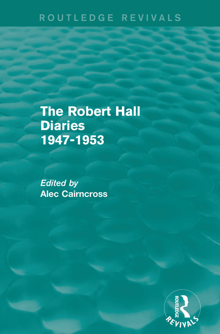 Robert Hall Diaries 1947-1953 (Routledge Revivals)