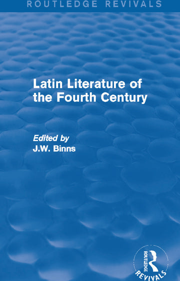 Latin Literature of the Fourth Century (Routledge Revivals)