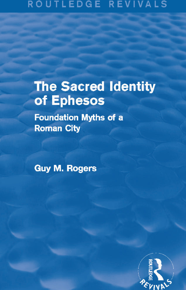 Sacred Identity of Ephesos (Routledge Revivals)