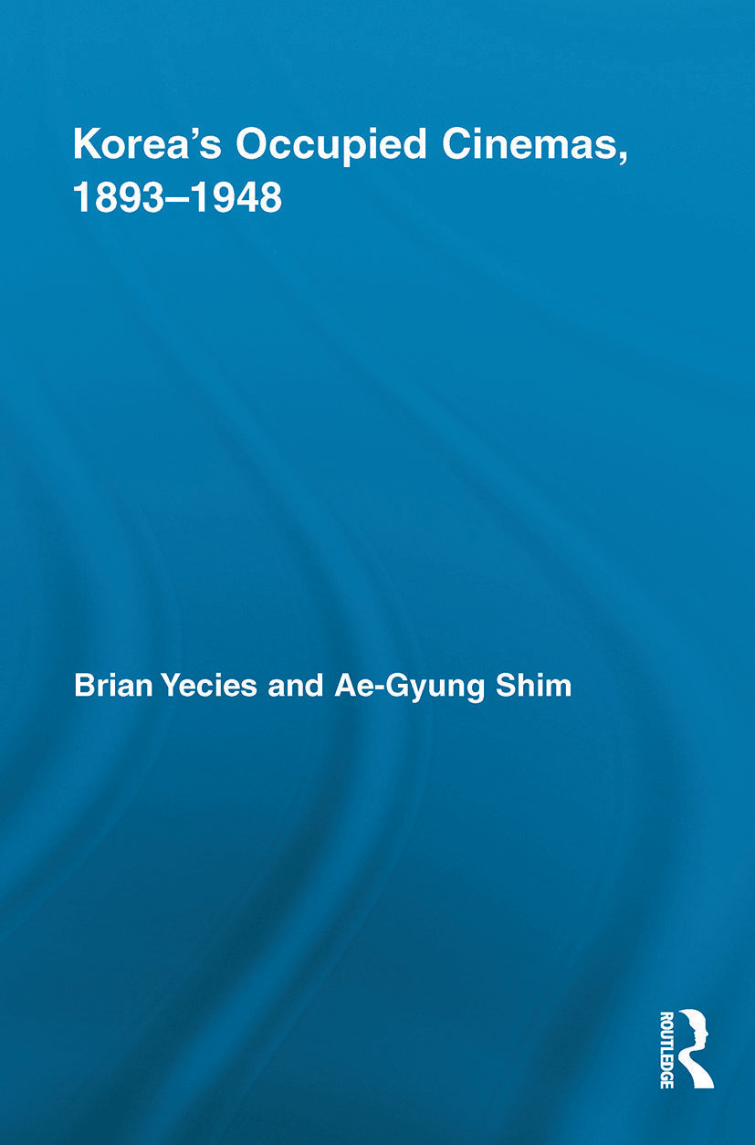 Korea's Occupied Cinemas, 1893-1948