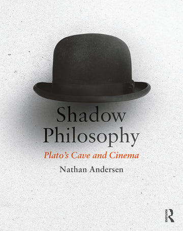 Shadow Philosophy: Plato's Cave and Cinema