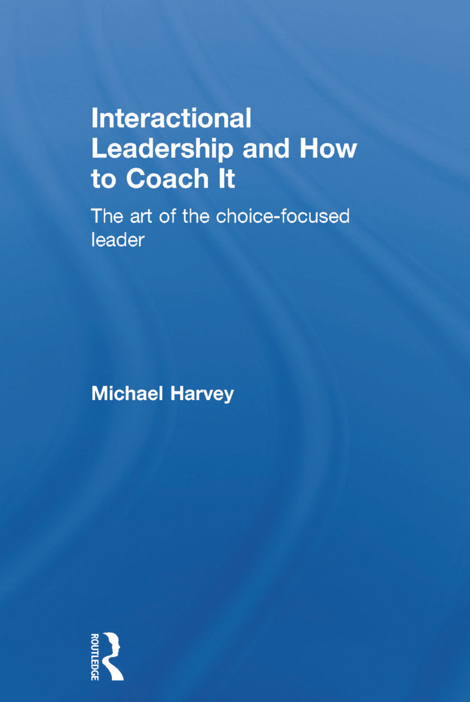 Interactional Leadership and How to Coach It