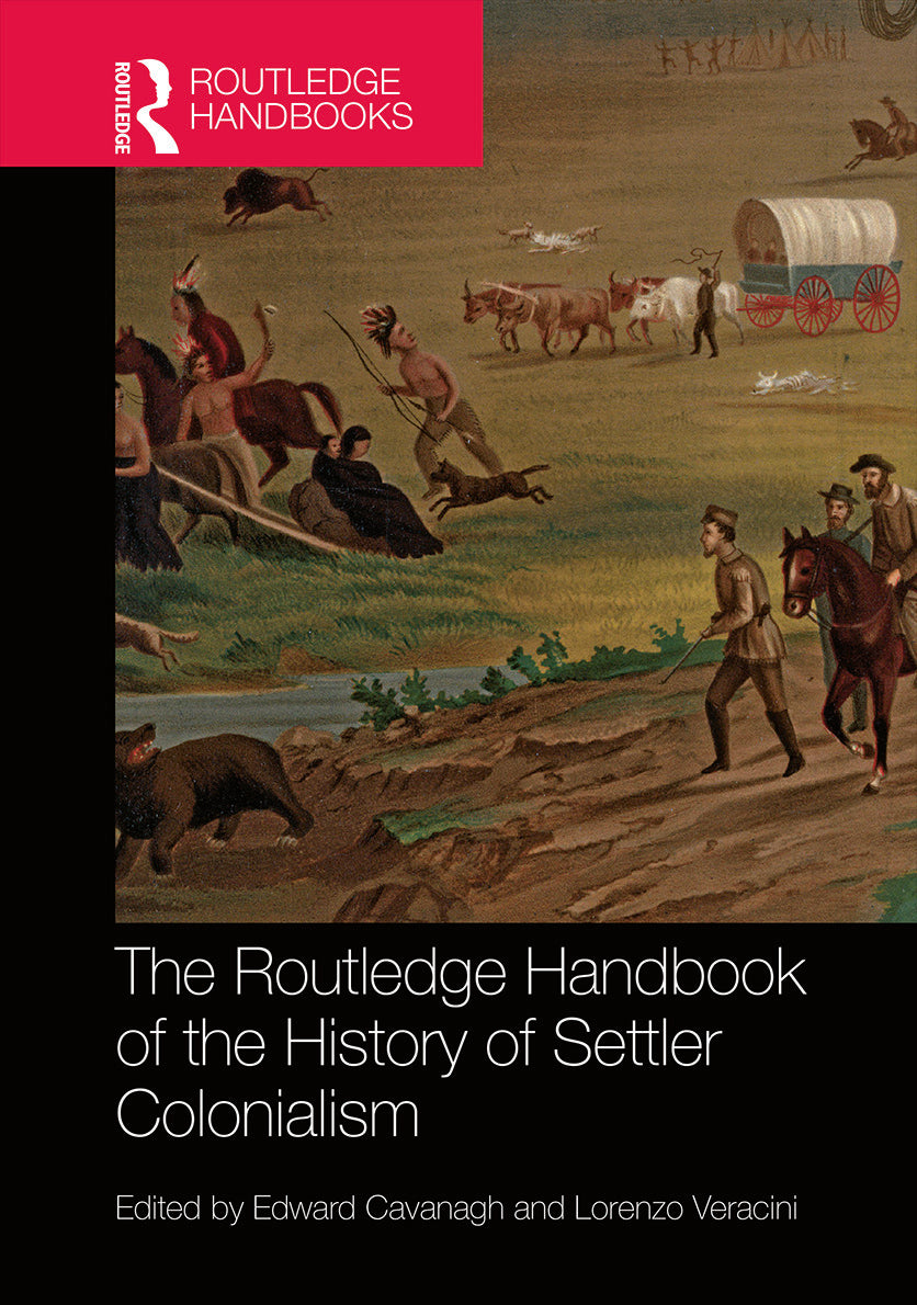 Routledge Handbook of the History of Settler Colonialism