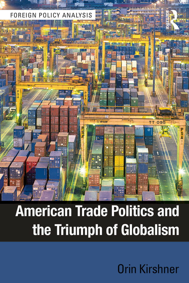 American Trade Politics and the Triumph of Globalism