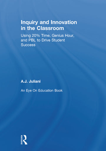 Inquiry and Innovation in the Classroom