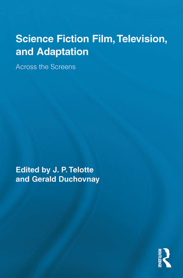 Science Fiction Film, Television, and Adaptation