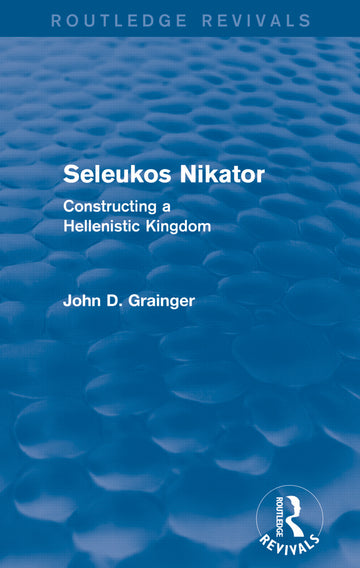 Seleukos Nikator (Routledge Revivals)
