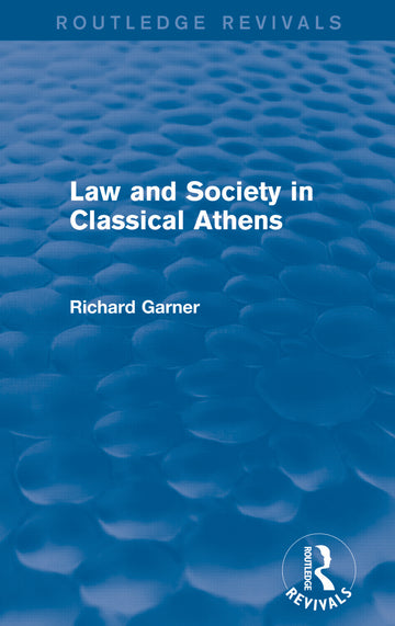 Law and Society in Classical Athens (Routledge Revivals)